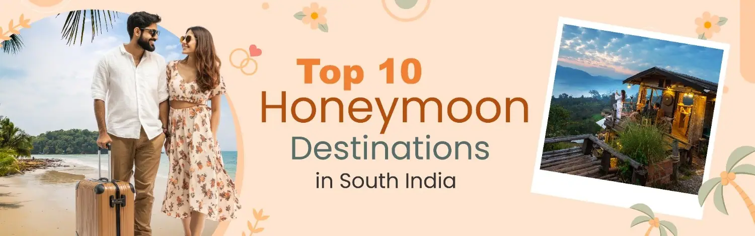 Top 10 Honeymoon Destinations in South India Couples